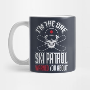 I'm the one ski patrol warned you about (white) Mug